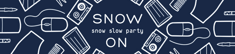 Snow On by Snow Slow Party