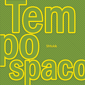 Shtukk — Tempo Spaco